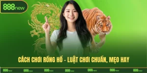 cách chơi rồng hổ