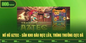 nổ hũ aztec