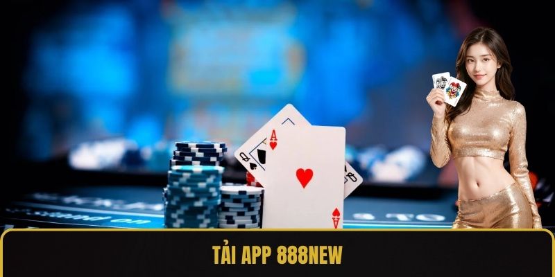 Tải app 888New để hạn chế tình trạng chặn link